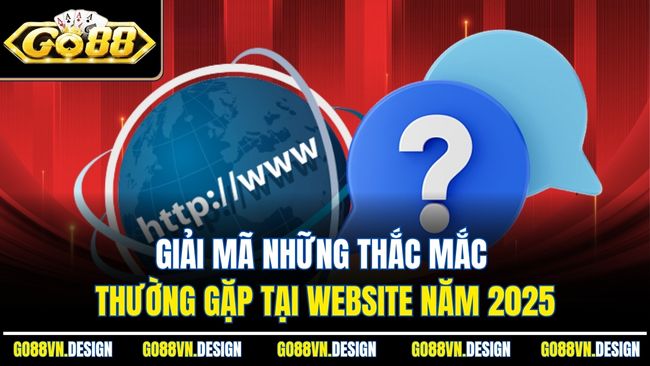 Trang chủ 6 Giải mã những thắc mắc thường gặp tại cổng game Go88